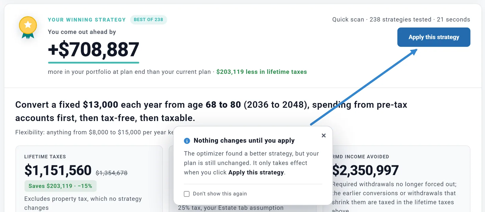 The card Nothing changes until you apply, over the winner card, with an arrow to Apply this strategy: The optimizer found a better strategy, but your plan is still unchanged. It only takes effect when you click Apply this strategy. With a Don't show this again box