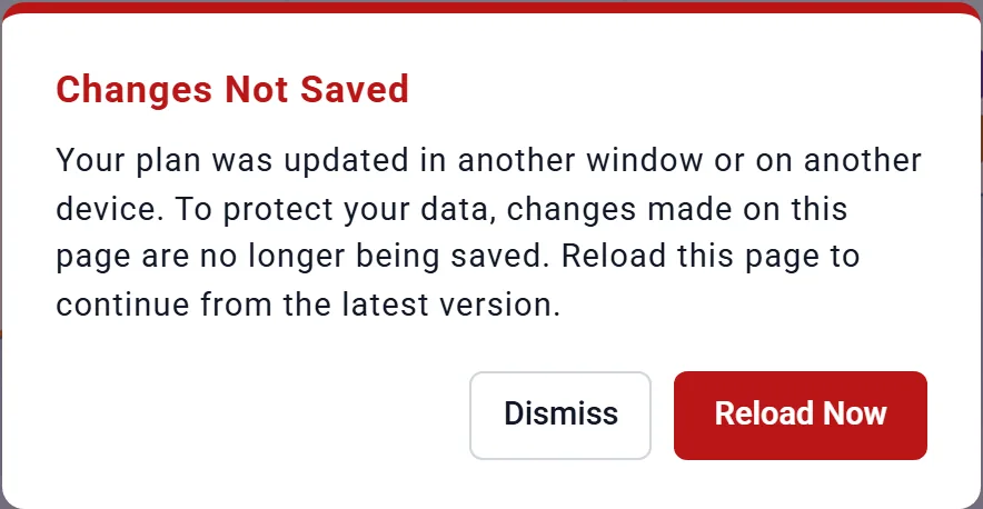 Changes Not Saved, in red: Your plan was updated in another window or on another device. To protect your data, changes made on this page are no longer being saved. Reload this page to continue from the latest version. Buttons Dismiss and Reload Now